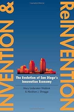 portada Invention and Reinvention: The Evolution of San Diego's Innovation Economy (Innovation and Technology in the World Economy) (in English)