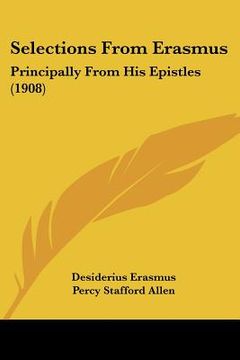 portada selections from erasmus: principally from his epistles (1908)