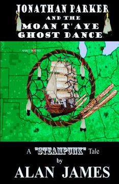 portada Jonathan Parker and the Moan T'Aye Ghost Dance (en Inglés)