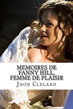 portada Memoires de Fanny Hill, femme de plaisir: Memoires de Fanny Hill, femme de plaisir Cleland, John (en Francés)