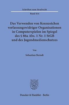 portada Das Verwenden Von Kennzeichen Verfassungswidriger Organisationen in Computerspielen Im Spiegel Des 86a Abs. 1 Nr. 1 Stgb Und Des Jugendmedienschutzes (in German)