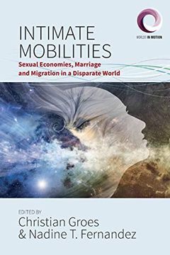 portada Intimate Mobilities: Sexual Economies, Marriage and Migration in a Disparate World (Worlds in Motion (3)) (en Inglés)