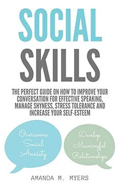 portada Social Skills: The Perfect Guide on how to Improve Your Conversation for Effective Speaking, Manage Shyness, Stress Tolerance and Increase Your Self-Esteem 