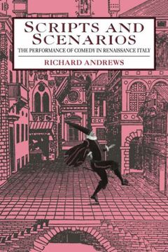 portada Scripts and Scenarios: The Performance of Comedy in Renaissance Italy (en Inglés)