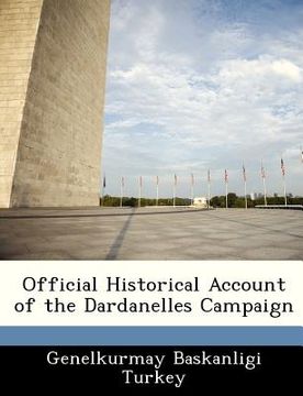 portada official historical account of the dardanelles campaign