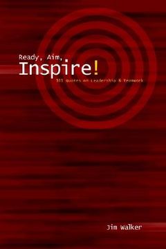 portada ready, aim, inspire!: 101 quotes on leadership (en Inglés)