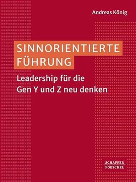 portada Sinnorientierte Führung Leadership für die gen y und z neu Denken (in German)