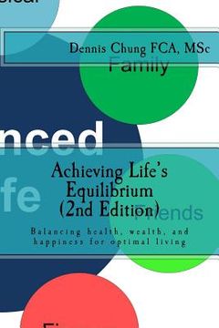 portada Achieving Life's Equilibrium (2nd Edition): Balancing health, wealth, and happiness for optimal living (en Inglés)