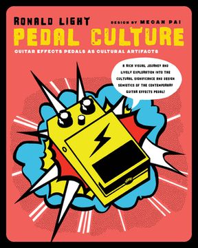 portada Pedal Culture: Guitar Effects Pedals as Cultural Artifacts (en Inglés)