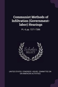 portada Communist Methods of Infiltration (Government-labor) Hearings: Pt. 4, pp. 7271-7286