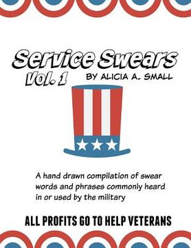 portada Service Swears: A hand drawn compilation of swear words and phrases commonly heard in or used by the military (en Inglés)