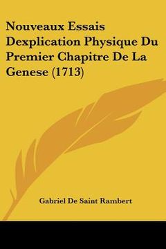 portada Nouveaux Essais Dexplication Physique Du Premier Chapitre De La Genese (1713) (en Francés)