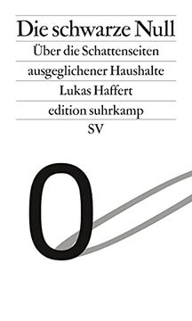 portada Die Schwarze Null: Über die Schattenseiten Ausgeglichener Haushalte (Edition Suhrkamp)