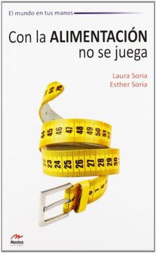 Con la Alimentación no se Juega: 7 (el Mundo en tus Manos)