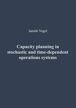 portada Capacity Planning in Stochastic and Time-Dependent Operations Systems (en Inglés)
