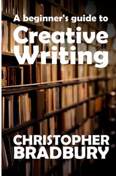portada A Beginner's Guide to Creative Writing (in English)
