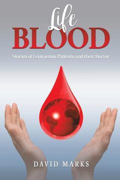 portada Life Blood: Stories of Leukaemia Patients and Their Doctor (in English)