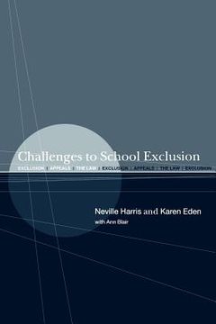 portada challenges to school exclusion: exclusion, appeals and the law (in English)
