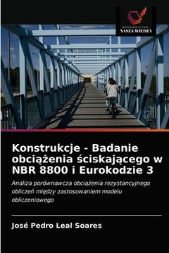 portada Konstrukcje - Badanie obciążenia ściskającego w NBR 8800 i Eurokodzie 3 (in Polaco)