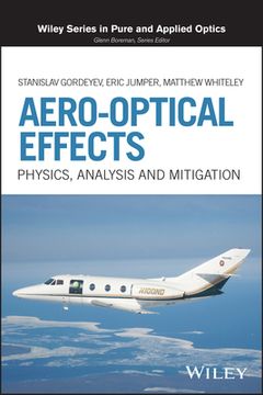 portada Aero-Optical Effects and Their Mitigation (Wiley Series in Pure and Applied Optics) (en Inglés)