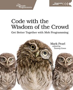 portada Code With the Wisdom of the Crowd: Get Better Together With mob Programming (en Inglés)