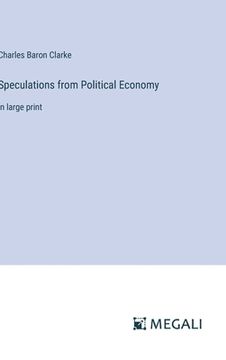 portada Speculations from Political Economy: in large print (in English)