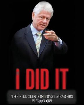 portada If I Did It... The Bill Clinton Tryst Memoirs (in English)
