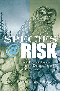 portada Species at Risk: Using Economic Incentives to Shelter Endangered Species on Private Lands (en Inglés)