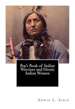 portada Boy's Book of Indian Warriors and Heroic Indian Women (en Inglés)