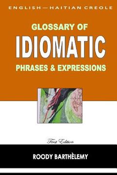 portada English-Haitian Creole Glossary of Idiomatic Phrases & Expressions (en Inglés)