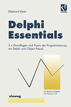 portada Delphi Essentials: 5 × Grundlagen Und PRAXIS Der Programmierung Mit Delphi Und Object Pascal (in German)