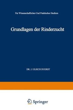 portada Grundlagen der Rinderzucht: Eine Darstellung der Wichtigsten für die Entwicklung der Leistungen und der Körperformen des Rindes Ursächlichen, ... und Praktisches Studium (German Edition)