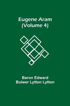 portada Eugene Aram (Volume 4) (en Inglés)