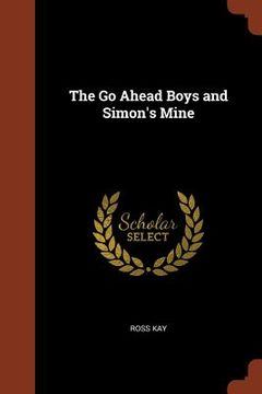 portada The Go Ahead Boys and Simon's Mine