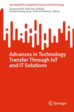 portada Advances in Technology Transfer Through Iot and It Solutions (in English)
