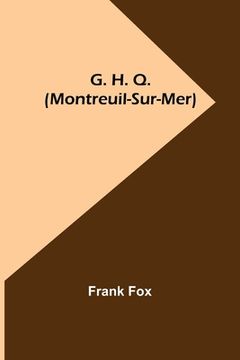portada G. H. Q. (Montreuil-Sur-Mer) (en Inglés)