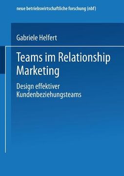 portada Teams Im Relationship Marketing: Design Effektiver Kundenbeziehungsteams (en Alemán)