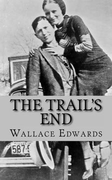 portada The Trail's End: The Story of Bonnie and Clyde