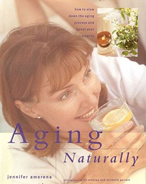 portada Aging Naturally: How to Slow Down the Aging Process and Boost Your Vitality (New Age) (in English)