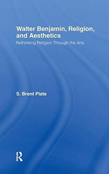 portada Walter Benjamin, Religion and Aesthetics: Rethinking Religion Through the Arts (en Inglés)