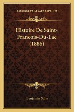 portada Histoire De Saint-Francois-Du-Lac (1886) (en Francés)