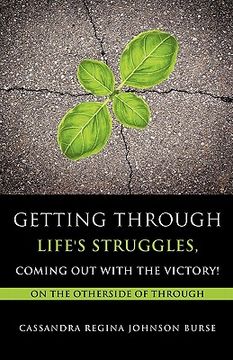 portada getting through life's struggles, coming out with the victory! (en Inglés)