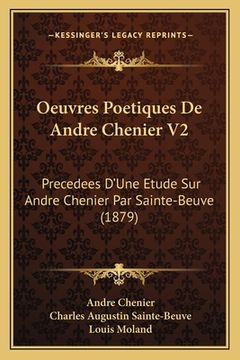 portada Oeuvres Poetiques De Andre Chenier V2: Precedees D'Une Etude Sur Andre Chenier Par Sainte-Beuve (1879) (en Francés)