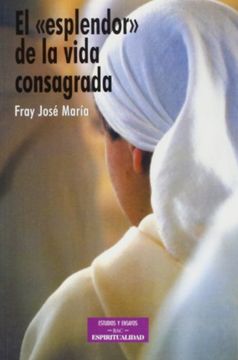 portada El Esplendor de la Vida Consagrada (in Spanish)