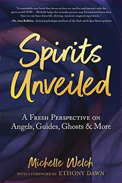 portada Spirits Unveiled: A Fresh Perspective on Angels, Guides, Ghosts & More (en Inglés)