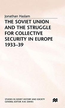 portada The Soviet Union and the Struggle for Collective Security in Europe1933-39 (Studies in Soviet History and Society) (en Inglés)