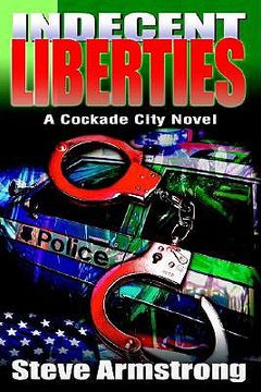 portada indecent liberties: a cockade city novel (en Inglés)