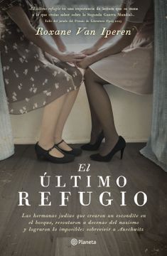 portada El Último Refugio - las Hermanas Judías que Acompañaron en el Final de sus Días a ana Frank (in Spanish)