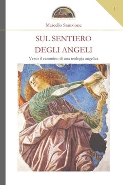 portada Sul sentiero degli Angeli: Verso il cammino di una teologia angelica (en Italiano)