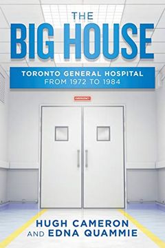 portada The big House: Toronto General Hospital From 1972 to 1984 (en Inglés)